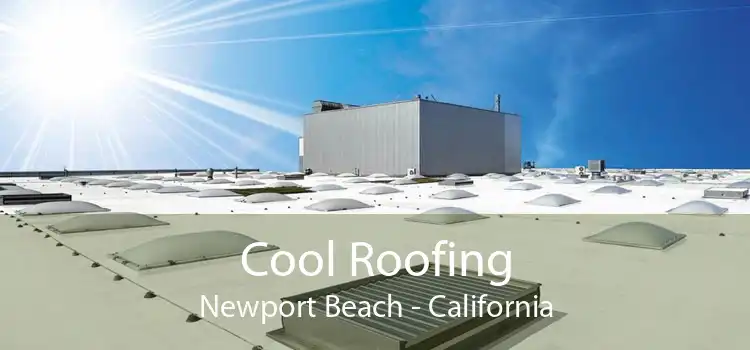 Cool Roofing Newport Beach - California