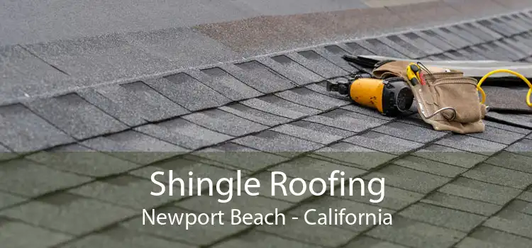 Shingle Roofing Newport Beach - California