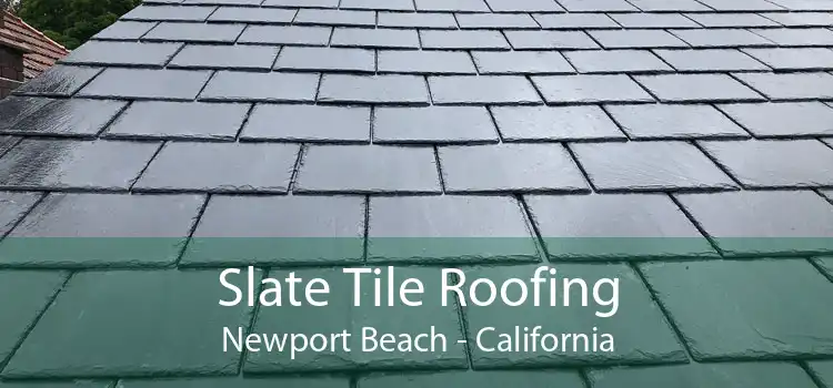 Slate Tile Roofing Newport Beach - California